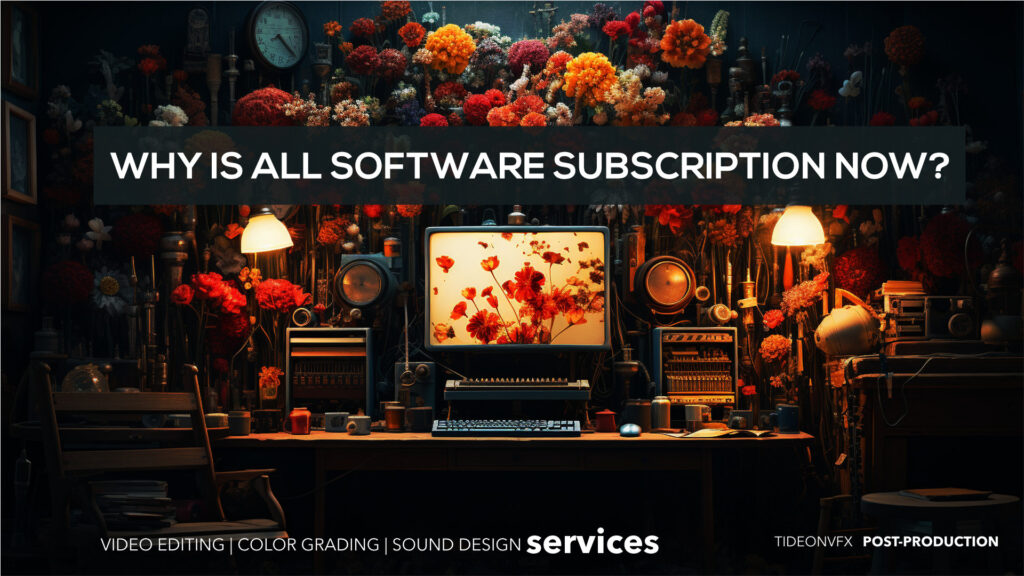 WHY IS ALL SOFTWARE SUBSCRIPTION NOW?